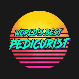 Funny Pedicurist Retro 1980s Gift T-Shirt