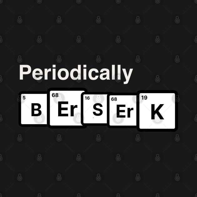 Periodic Table, Periodically Berserk by Teessential