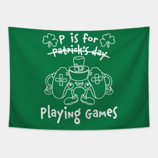 P Is For Playing Games St Patricks Day Funny Gamer Tapestry