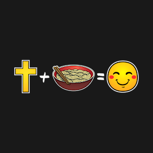 Christ plus Noodles equals happiness Christian T-Shirt