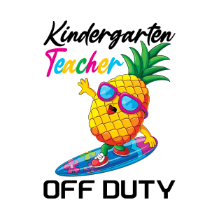 Kindergarten teacher off duty..summer vacation gift idea T-Shirt