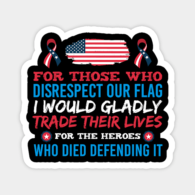 For The Heroes Who Died Defending It For Veterans Magnet by BUBLTEES