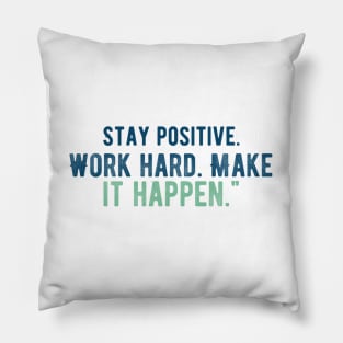 Stay positive Pillow