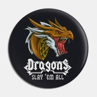 Slay em all Dragonslayer Dragons RPG Fantasy Pin