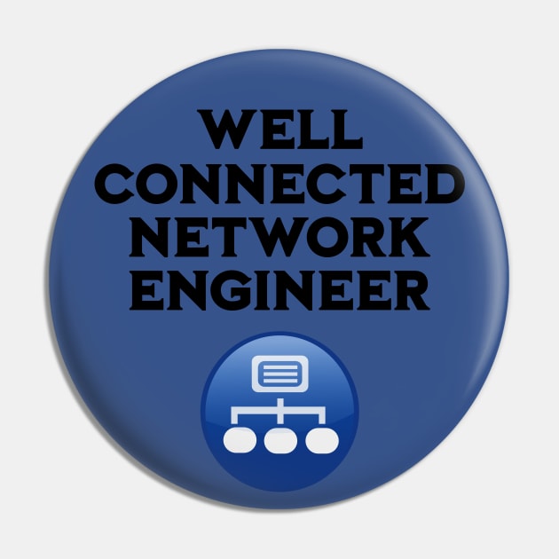 Well Connected Network Engineer Pin by Miozoto_Design