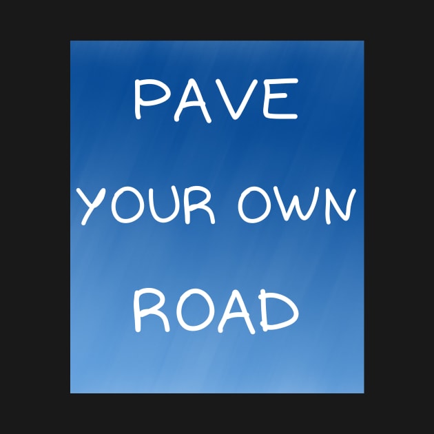 Pave your own road by IOANNISSKEVAS