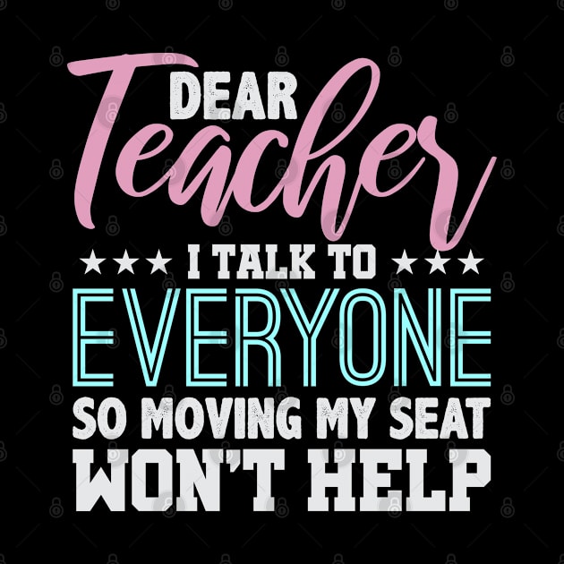 Dear Teacher I Talk To Everyone Apparel by cranko