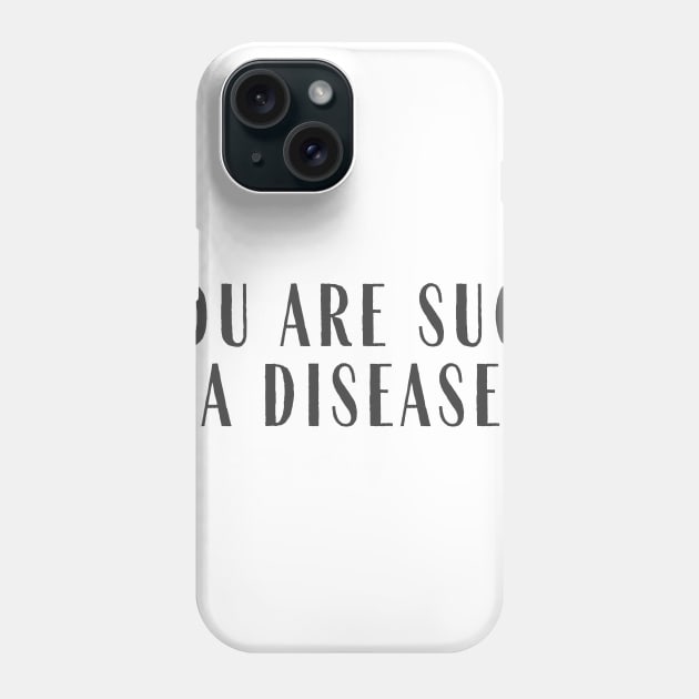 A Disease Phone Case by ryanmcintire1232