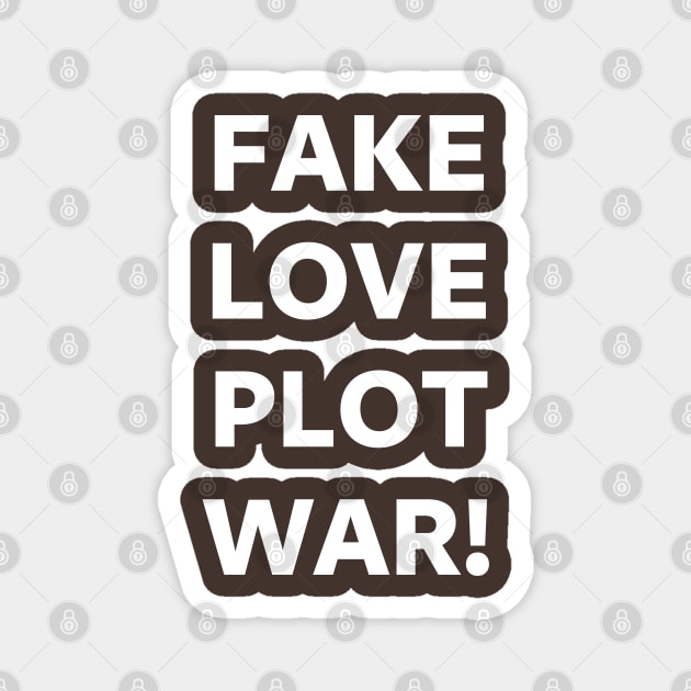 FAKE LOVE PLOT WAR! Magnet by SolarCross