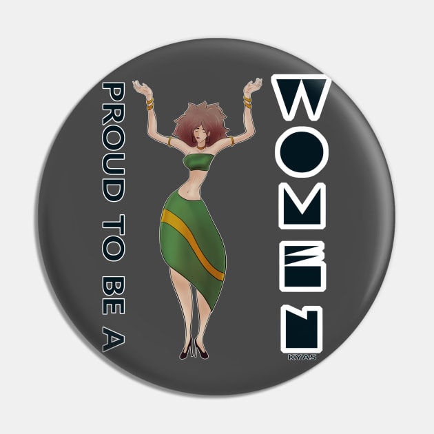 Proud to be a woman Pin by KyasSan