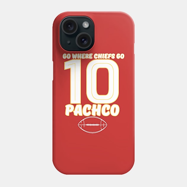 go where chiefs go - PACHECO 10 Phone Case by Robert White