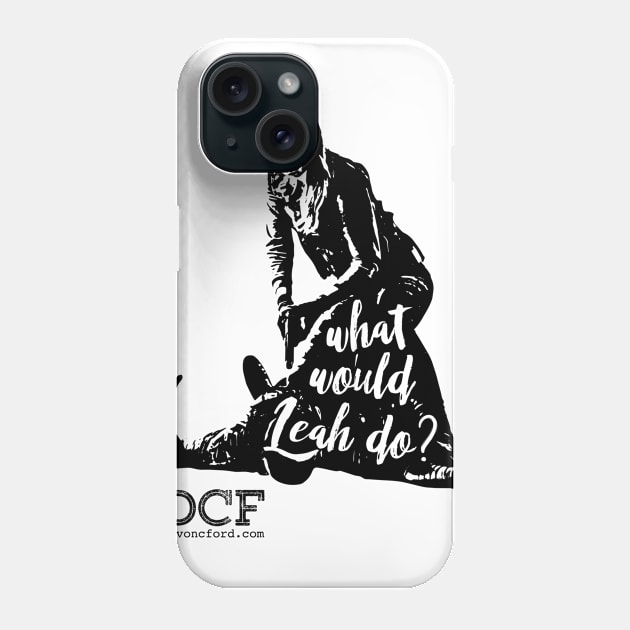 Devon C Ford - After It Happened - What Would Leah Do? Phone Case by DCF