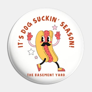 Dog Sucking Season - The Basement Yard Podcast Pin