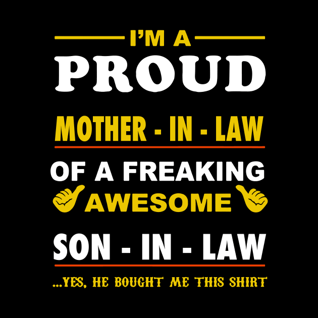 Im a pround mother in law of a freaking awesome son in law yes he bought me this shirt by vnsharetech