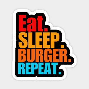Eat sleep burger repeat Magnet