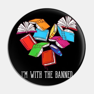 I'm With The Banned Heart Readers I Read Banned Books Pin