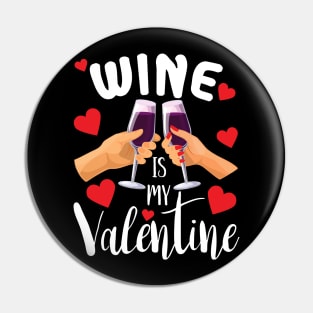 Wine is my valentine funny Valentine gift for wine lovers Pin