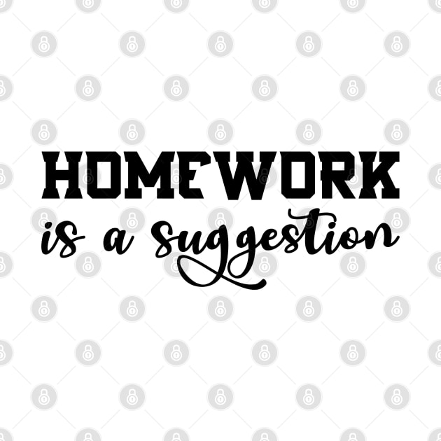 Homework is a suggestion by TypoSomething