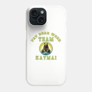 Fat Bear Week Team Katmai Phone Case