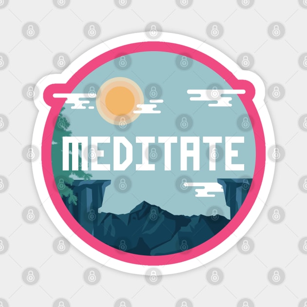 MEDITATE TODAY Magnet by EdsTshirts