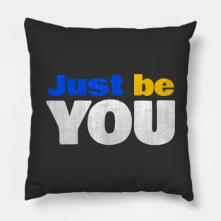 Just be You Pillow