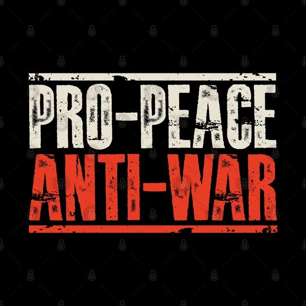 Pro Peace, Anti War by Distant War