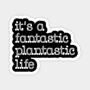 fantastic plantastic (white) Magnet