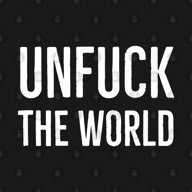 Unfuck The World by Suzhi Q