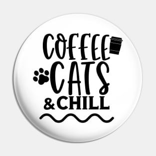 Coffee Cats and Chill. Coffee and Cat Lover Design Pin