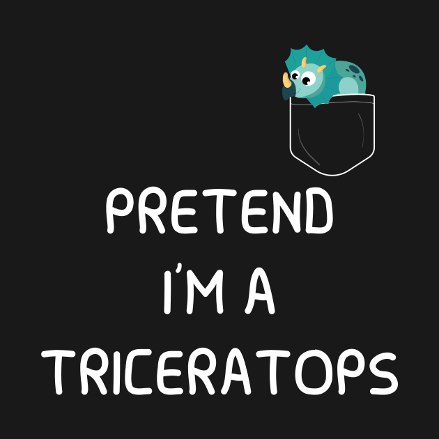 Pretend I'm A Triceratops Funny simple easy lazy Halloween Costume Triceratops in pocket by MaryMary