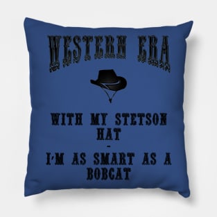 Western Era Slogan - With my Stetson Hat Pillow