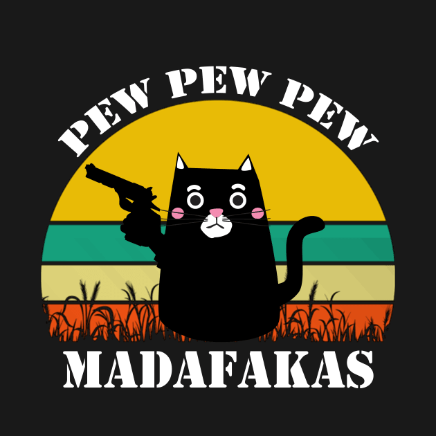 Pew Pew Pew Madafakas Cat by FunnyStylesShop