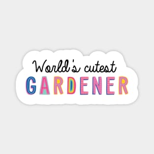 Gardener Gifts | World's cutest Gardener Magnet