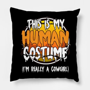 This Is My Human Costume I'm Really A Cowgirl Funny Lazy Halloween Costume Last Minute Halloween Costume Halloween 2021 Gift Pillow
