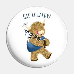 Wee Hamish Scottish Highland Cow And Bagpipes Says Gie It Laldy! Pin