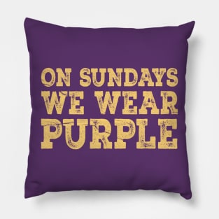 On Sundays We Wear Purple Pillow