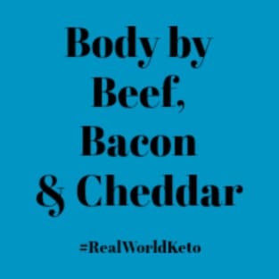 Body by Bacon, Beef & Cheddar T-Shirt