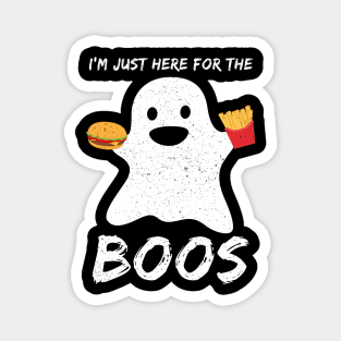 I'm just here for the boos Funny hamburger Lover Halloween Magnet