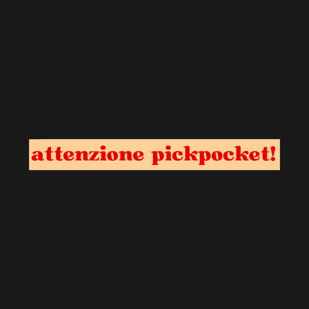 Attenzione Pickpocket! by amnaatiq