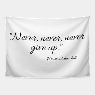 "Never, never, never Give Up" Tapestry