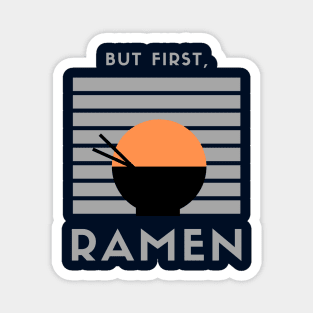 But first, Ramen! Magnet