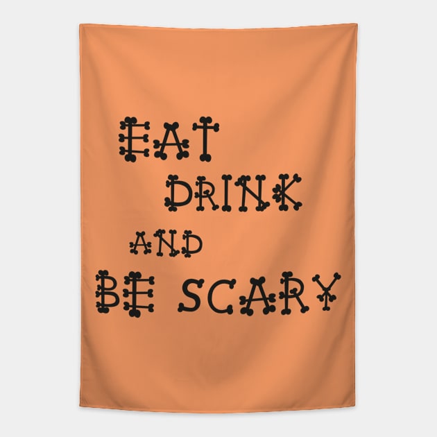 Eat, Drink And Be Scary Tapestry by Eshka