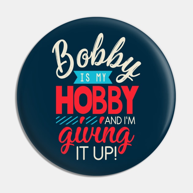 Bobby is my hobby! Pin by byebyesally