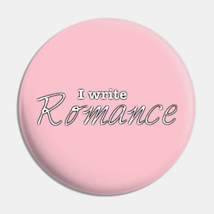 I Write Romance Pin