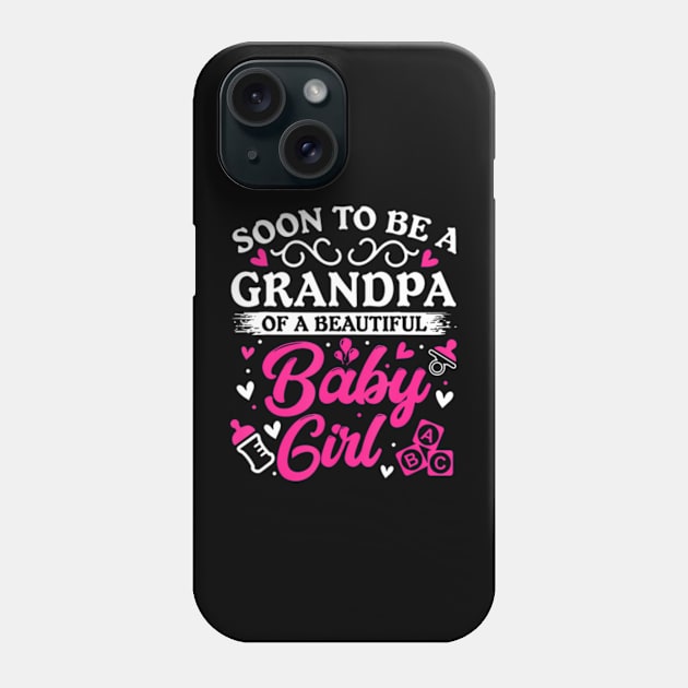 Soon to Be a Grandpa of a Beautiful Baby Girl Baby Shower Phone Case by Eduardo