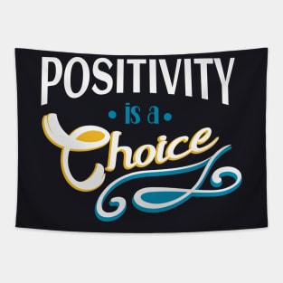 Positivity is a Choice Motivational Quote Tapestry