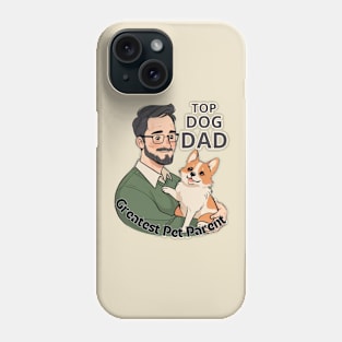 Father's day, World's Greatest Pet Parent - Top Dog Dad! Father's gifts, Dad's Day gifts, father's day gifts. Phone Case