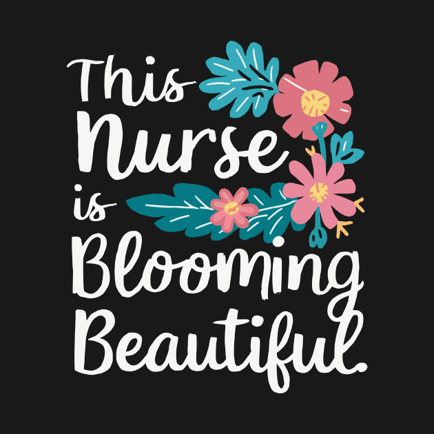 This Nurse Is Blooming Beautiful Funny Medical Flowers by YOUNESS98