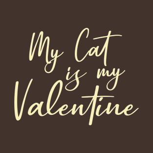 My Cat Is My Valentine T-Shirt