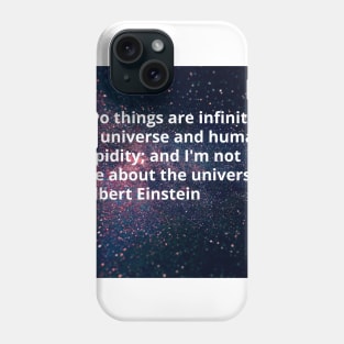 Einstein: Infinite Human Stupidity Phone Case